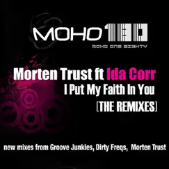 I Put My Faith In You (The Remixes) by Morten Trust & Ida Corr album reviews, ratings, credits