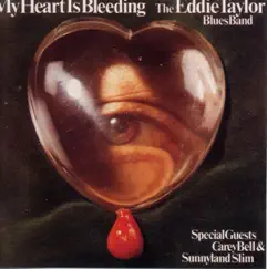 My Heart Is Bleeding by The Eddie Taylor Blues Band album reviews, ratings, credits