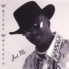 Just Me by Walter Waiters album reviews, ratings, credits