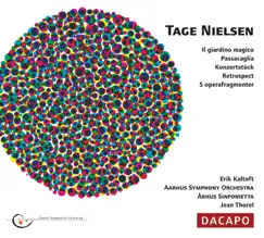 Nielsen, T.: Giardino Magico (Il) - Passacaglia - Konzertstuck by Jean Thorel, Aarhus Symphony Orchestra, Erik Kaltoft & Arhus Sinfonietta album reviews, ratings, credits