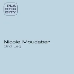 3rd Leg - EP by Nicole Moudaber album reviews, ratings, credits
