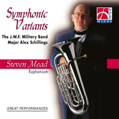 Symphonic Variants by The J.W.F. Military Band, Major Alex Schillings & Steven Mead album reviews, ratings, credits