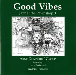 Jazz at the Pawnshop 3: Good Vibes by Arne Domnérus' Group album reviews, ratings, credits