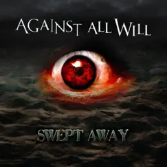 Swept Away - Single by Against All Will album reviews, ratings, credits