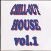 Chill-out House, Vol. 1 album lyrics, reviews, download