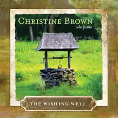 The Wishing Well: Solo Piano by Christine Brown album reviews, ratings, credits
