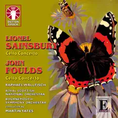 Lionel Sainsbury & John Foulds: Cello Concertos by Martin Yates, Royal Scottish National Orchestra & Raphael Wallfisch album reviews, ratings, credits