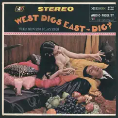 West Digs East - Dig? by The Seven Players album reviews, ratings, credits