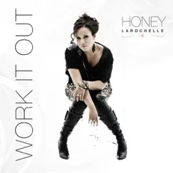 Work It Out - Single by Honey LaRochelle album reviews, ratings, credits
