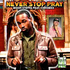 Never Stop Pray (feat. Chronixx) - Single by Boom Steppa album reviews, ratings, credits