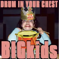 Drum in Your Chest - Single by BigKids album reviews, ratings, credits