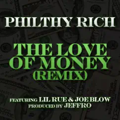 The Love of Money (Remix) [feat. Joe Blow & Lil Rue] - Single by Philthy Rich album reviews, ratings, credits