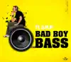 Bad Boy Bass - EP album lyrics, reviews, download