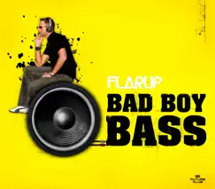 Bad Boy Bass (Flarup Tech Radio Edit) Song Lyrics