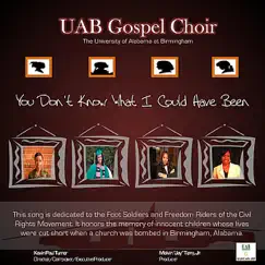 You Don't Know What I Could Have Been - Single by UAB Gospel Choir album reviews, ratings, credits