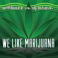 We Like Marijuana (DJ Shogun Jump Remix) [feat. DJ A.L.E.X.] Song Lyrics