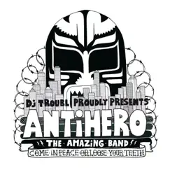 Antihero by DJ Troubl album reviews, ratings, credits