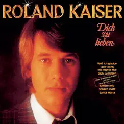 Dich zu lieben by Roland Kaiser album reviews, ratings, credits