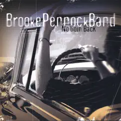 No Goin Back by Brooke Pennock Band album reviews, ratings, credits
