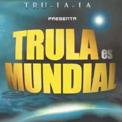 Trula Es Mundial by Tru La La album reviews, ratings, credits