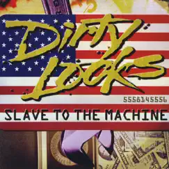 Slave To The Machine by Dirty Looks album reviews, ratings, credits
