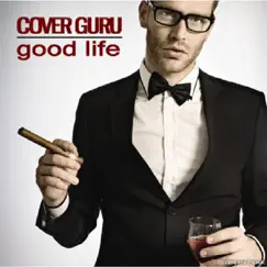 Good Life (Karaoke) [in the Style of OneRepublic] - Single by Cover Guru album reviews, ratings, credits