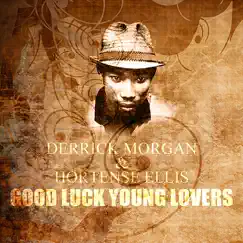 Good Luck Young Lovers - Single by Derrick Morgan & Hortense Ellis album reviews, ratings, credits