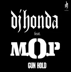Gun Hold (feat. M.O.P.) - Single by Dj honda album reviews, ratings, credits