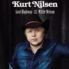 Lost Highway (With Willie Nelson) - Single by Kurt Nilsen album reviews, ratings, credits