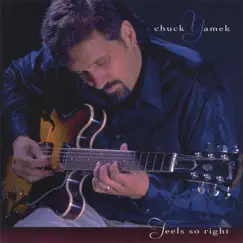 Feels So Right by Chuck Yamek album reviews, ratings, credits