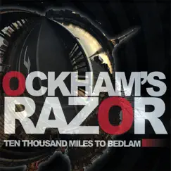 Ten Thousand Miles to Bedlam by Ockham's Razor album reviews, ratings, credits