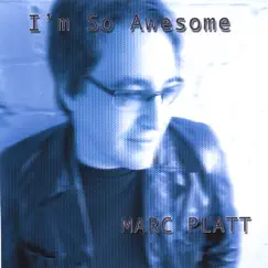 I'm So Awesome by Marc Platt album reviews, ratings, credits