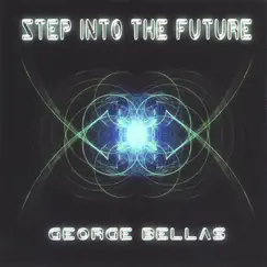 Step Into the Future by George Bellas album reviews, ratings, credits