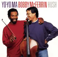 Hush (Remastered) by Yo-Yo Ma & Bobby McFerrin album reviews, ratings, credits