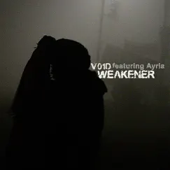 Weakener (feat. Ayria) [Weaken Her] Song Lyrics