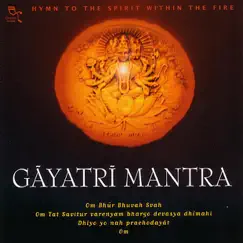Gayatri Mantra: Hymn to the Spirit Within the Fire by Rattan Mohan Sharma album reviews, ratings, credits