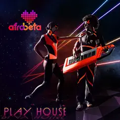 Play House - EP by Afrobeta album reviews, ratings, credits