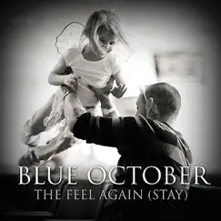 The Feel Again (Stay) - Single by Blue October album reviews, ratings, credits