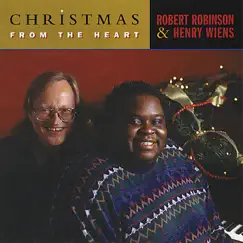 Christmas from the Heart by Robert Robinson & Henry Wiens album reviews, ratings, credits