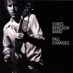 Fall Changes by Chris Bergson Band album reviews, ratings, credits
