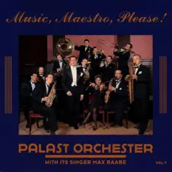 Palast Orchestermit seinem Sänger Max Raabe, Folge 7: Music, Maestro, Please! by Palast Orchester & Max Raabe album reviews, ratings, credits