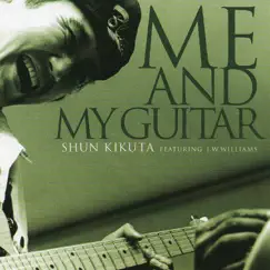 Me and My Guitar (feat. J. W. Williams) by Shun Kikuta album reviews, ratings, credits