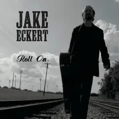 Roll On by Jake Eckert album reviews, ratings, credits