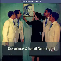 The Music of Brazil / Os Cariocas & Ismail Netto by Os Cariocas & Ismail Netto album reviews, ratings, credits