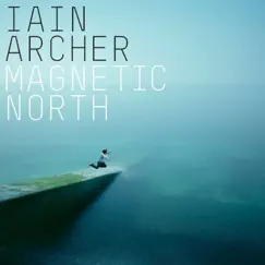 Magnetic North by Iain Archer album reviews, ratings, credits