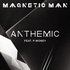 Anthemic (feat. P Money) [Remixes] - Single by Magnetic Man album reviews, ratings, credits