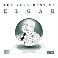 The Very Best of Elgar by Adrian Leaper, BBC Philharmonic Orchestra, Bournemouth Symphony Chorus, Capella Istropolitana, James Judd, New Zealand Symphony Orchestra & Polish National Radio Symphony Orchestra album reviews, ratings, credits