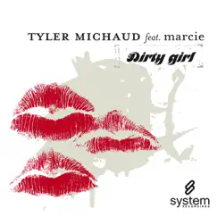 Dirty Girl (Maxi Single) by Tyler Michaud album reviews, ratings, credits