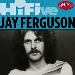 Rhino Hi-Five: Jay Ferguson - EP (- EP) by Jay Ferguson album reviews, ratings, credits