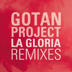La Gloria (Remixes) - EP by Gotan Project album reviews, ratings, credits